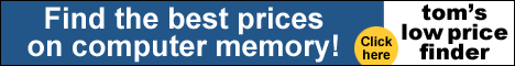 Find the best prices on computer memory! - Click here - Tom's Low Price Finder